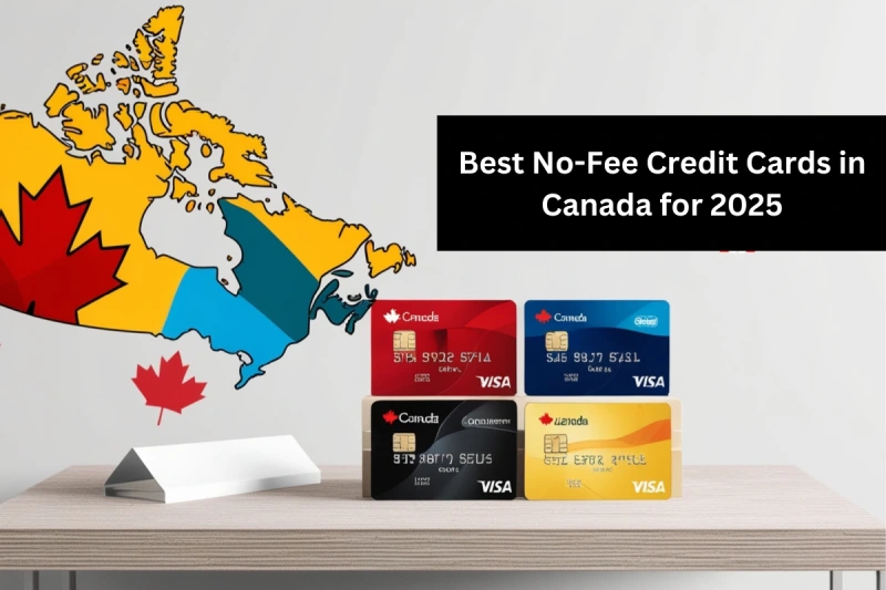 Best No-Fee Credit Cards in Canada for 2025