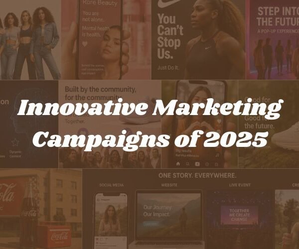 Innovative Marketing Campaigns of 2025